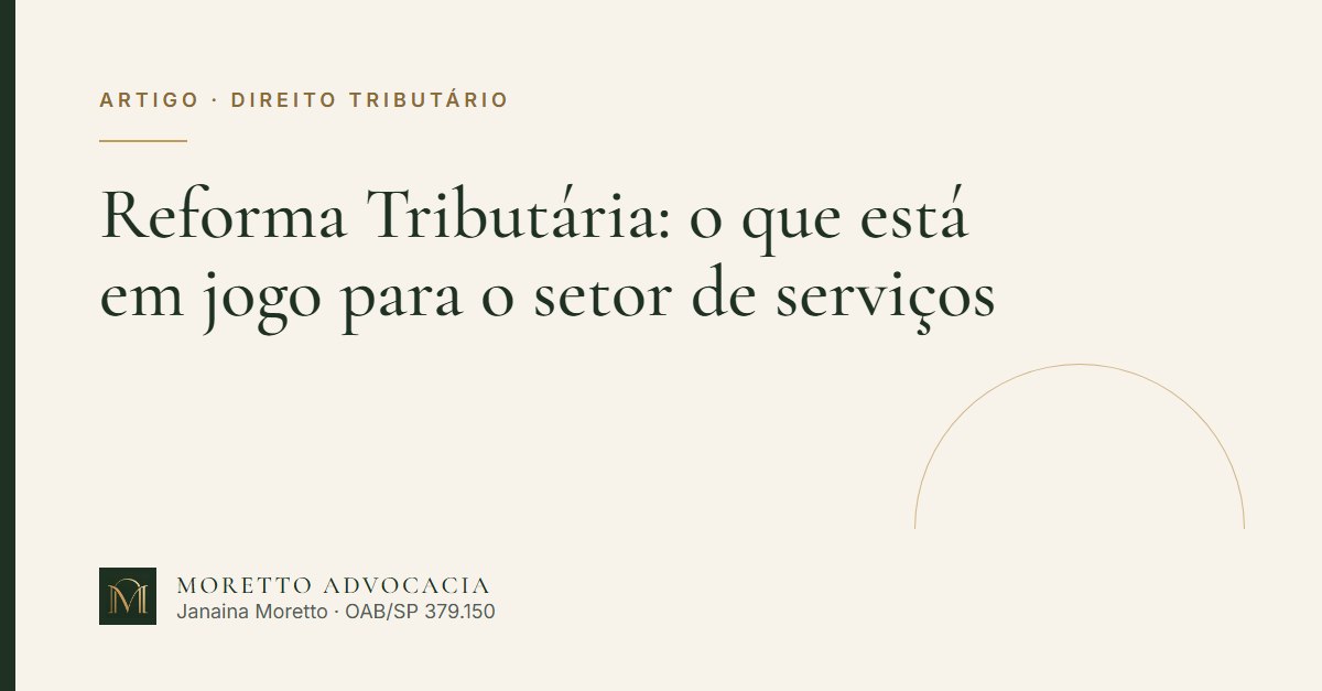 Capa do artigo Reforma Tributária: o que está em jogo para o setor de serviços
